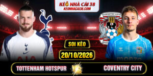 Soi Kèo Tottenham Hotspur Vs Coventry City 02h00 20/10 - Ngoại Hạng Anh