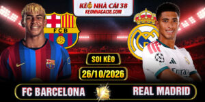 Soi Kèo FC Barcelona Vs Real Madrid 03h00 26/10 - La Liga